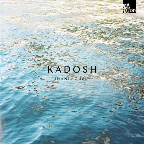 Kadosh - Unanimously (12", incl. 10 Tracks for download)