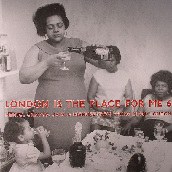 Various Artists - London Is The Place For Me 6: Mento, Calypso, Jazz And Highlife From Young Black London