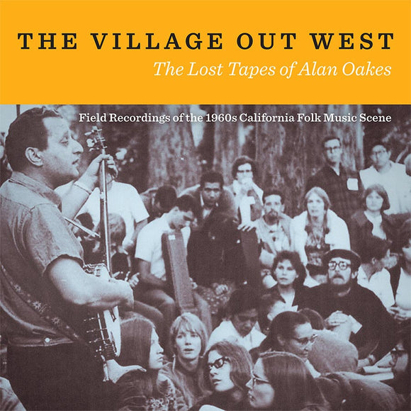 Various Artists - The Village Out West: The Lost Tapes Of Alan Oakes