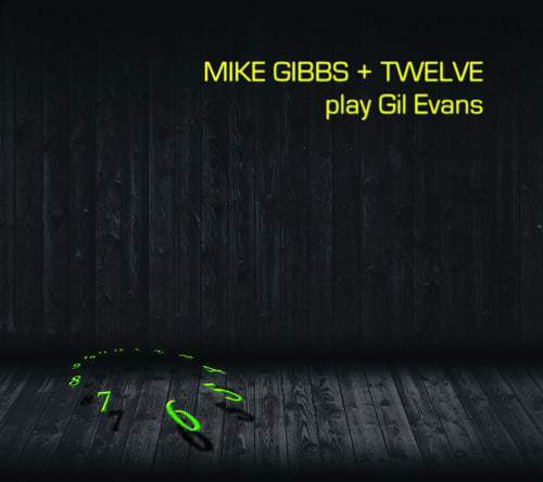 Mike Gibbs - + 12 Play Gil Evans