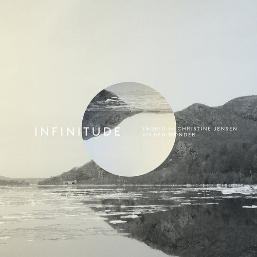 Ingrid Jensen & Christine Jensen - Infinitude