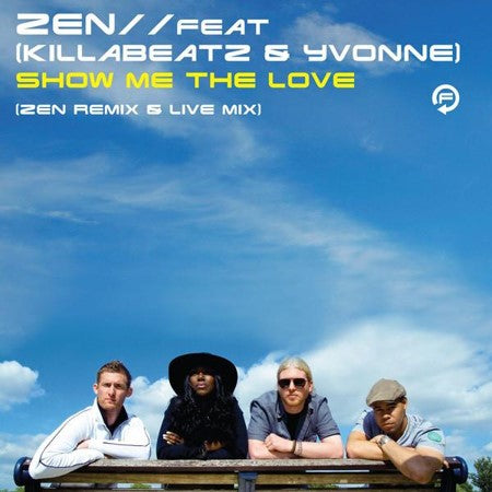 Zen / Killabeatz / Yvonne - Show Me The Love