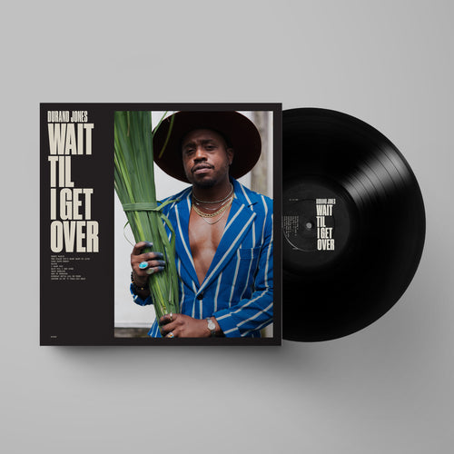 Durand Jones - Wait Til I Get Over [LP]