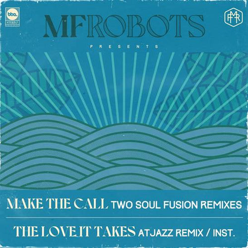 MF Robots - Make The Call (Two Soul Fusion a.k.a Louie Vega & Josh Milan Remixes)