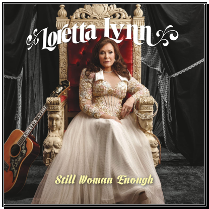 LORETTA LYNN - Still Woman Enough