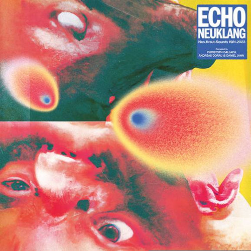 VARIOUS ARTISTS - ECHO NEUKLANG (NEO-KRAUT-SOUNDS 1981-2023) [2LP]