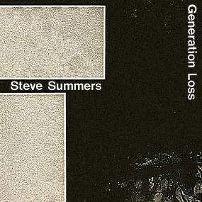 STEVE SUMMERS - GENERATION LOSS