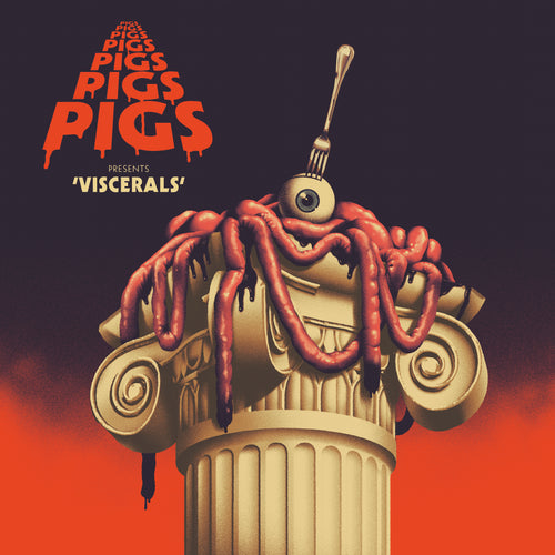 Pigs Pigs Pigs Pigs Pigs Pigs Pigs – Viscerals [Blackened Blood Vinyl]