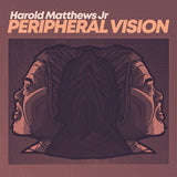 Harold Matthews Jr - Peripheral Vision