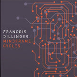 Francois Dillinger - Mindframe : Cycles