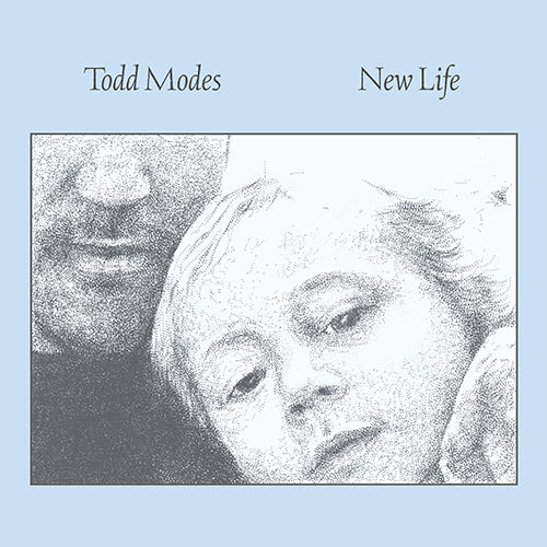 TODD MODES - NEW LIFE