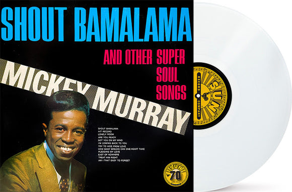 MICKEY MURRAY - SHOUT BAMALAMA & OTHERS [White Vinyl]