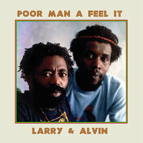 Larry & Alvin - Poor Man A Feel It