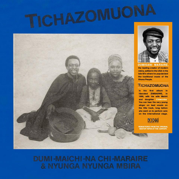 Dumi – Maichi - Na Chi - Maraire & Nyunga Nyunga Mbira - Tichazomuona