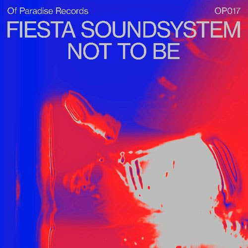 Fiesta Soundsystem - Not To Be